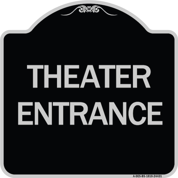 Signmission Theater Entrance Heavy-Gauge Aluminum Architectural Sign, 18" H, BS-1818-24431 A-DES-BS-1818-24431 - main
